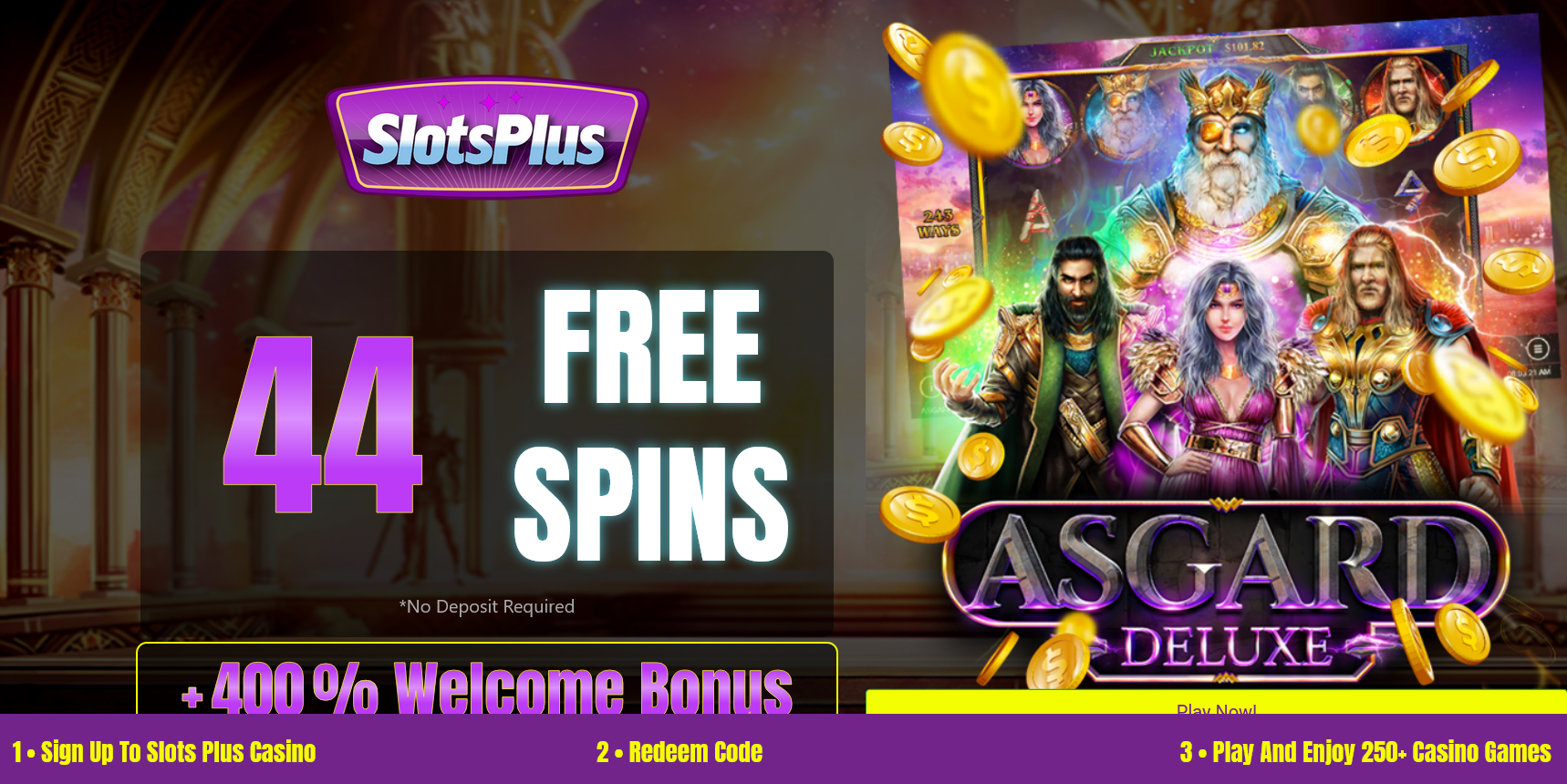 400% WELCOME
                                BONUS + 44 FREE SPINS