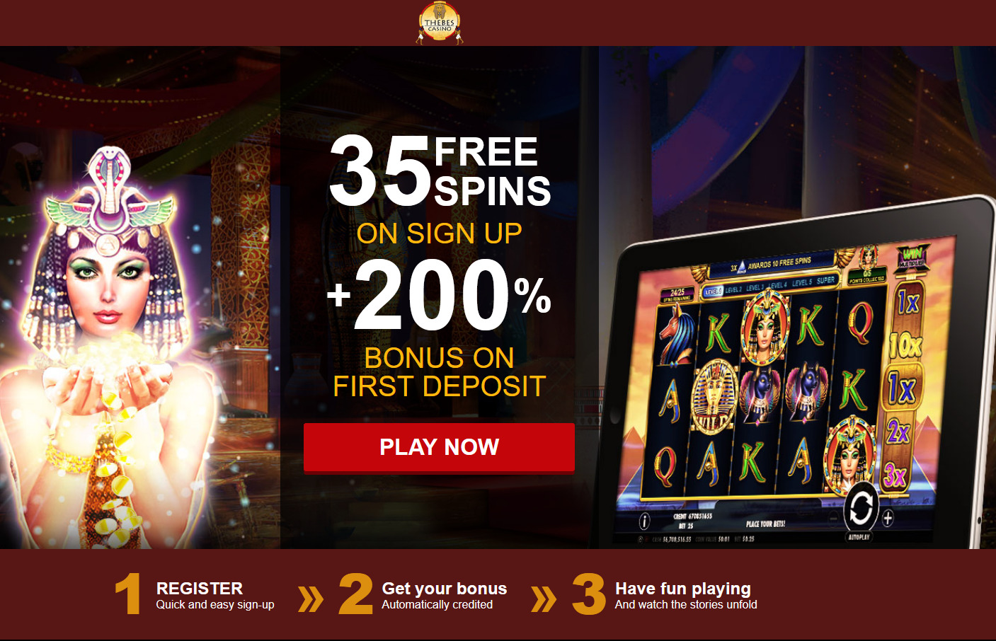 35 FREE SPINS ON
                                                  SIGN UP + 200 % BONUS
                                                  ON FIRST DEPOSIT